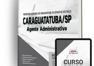 Apostila Prefeitura de Caraguatatuba - SP 2023 - Agente Administrativo