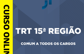 Curso TRT 15ª Região - Campinas-SP - Comum a Todos os Cargos