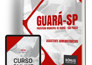 Apostila Prefeitura de Guará – SP 2024 – Assistente Administrativo