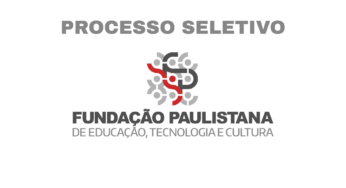 Fundação Paulistana-SP: Inscrições Abertas para Processo Seletivo 2025