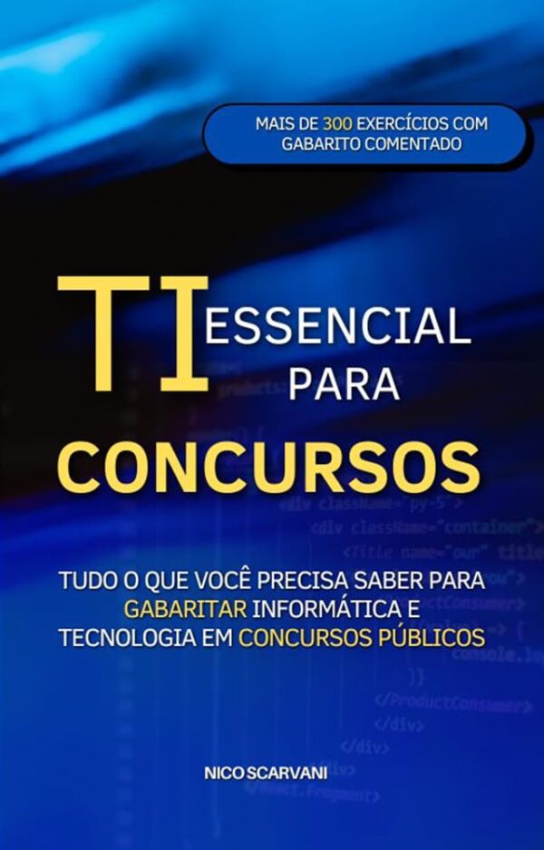 Guia Completo de TI para Concursos: Como Dominar Informática e Tecnologia e Garantir Sua Aprovação