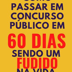 Como Passar em Concurso Público em 60 Dias Mesmo Com Dificuldades Financeiras