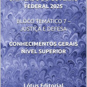 Apostila Completa para Concurso Público Federal – Bloco Temático 7: Justiça e Defesa | Conhecimentos Gerais Nível Superior