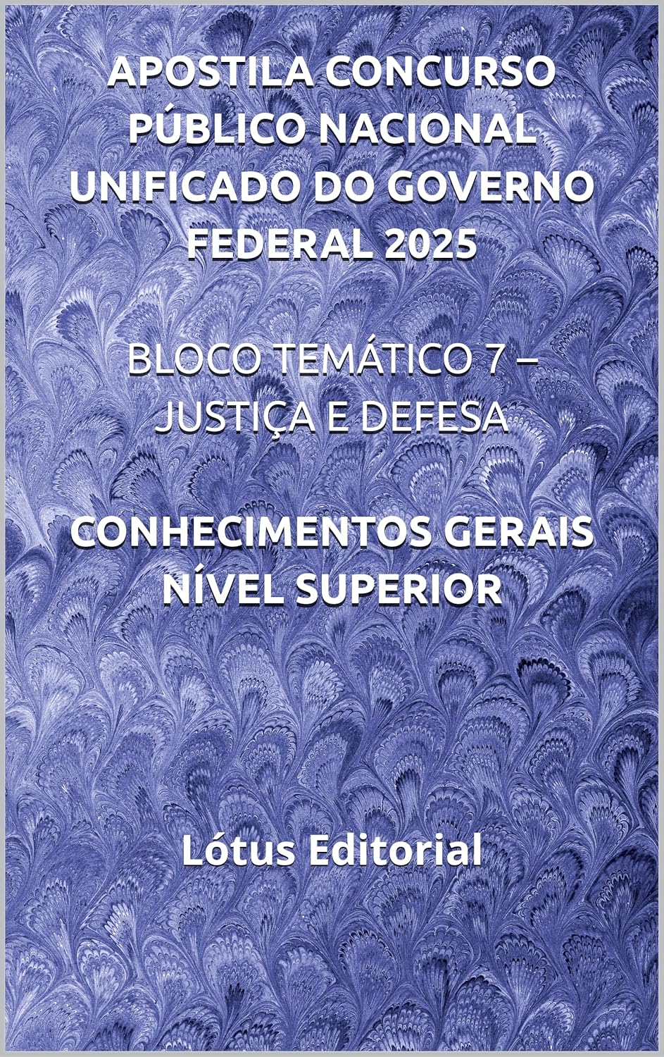 Apostila Completa para Concurso Público Federal – Bloco Temático 7: Justiça e Defesa | Conhecimentos Gerais Nível Superior
