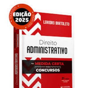 Resumo Completo de Direito Administrativo para Concursos – 3ª Edição 2025 | Aprimore seus estudos com o Guia Essencial