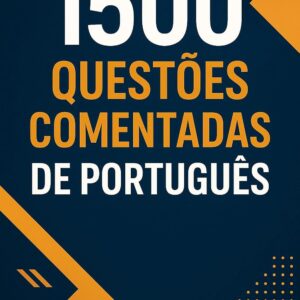 1500 Questões Comentadas de Português para Concursos – Prepare-se com as Melhores Ferramentas de Estudo e Aumente suas Chances de Aprovação