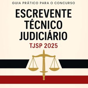 Guia Completo e Atualizado para Concurso de Escrevente Técnico do TJSP 2025 — Prepare-se com Eficiência e Conquiste Sua Vaga! Guia Completo e Atualizado para Concurso de Escrevente Técnico do TJSP 2025 — Prepare-se com Eficiência e Conquiste Sua Vaga!