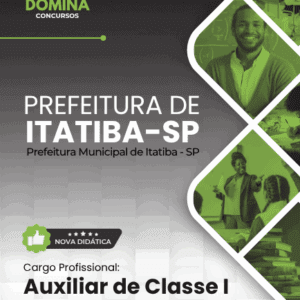 Apostila Auxiliar de Classe I – Itatiba SP 2025: Guia Completo para Candidatos