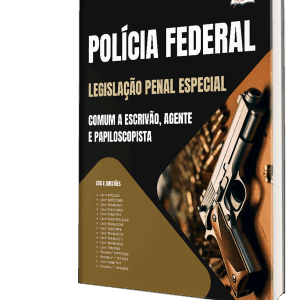 Polícia Federal: Legislação Penal Especial para Escrivães, Agentes e Papiloscopistas