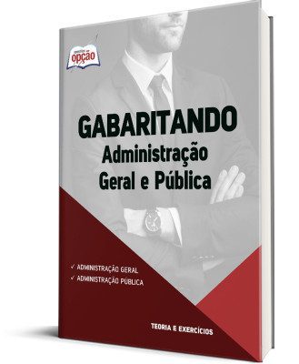 Apostila Gabaritando: Domine Administração Geral e Pública Efetivamente