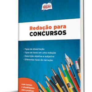 Guia Essencial de Redação para Concursos, Vestibulares e ENEM: Dicas e Estruturas