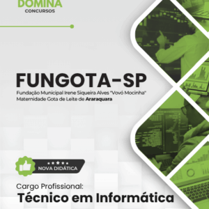 Apostila Técnico em Informática FUNGOTA – Araraquara SP 2026: Conteúdo e Diretrizes
