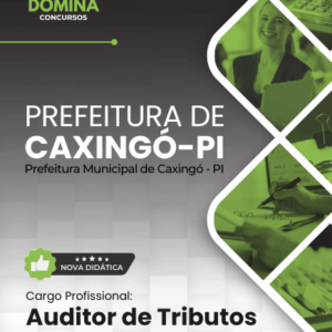 Apostila de Auditoria de Tributos – Caxingó, PI 2026: Guia Completo para Concursos Apostila de Auditoria de Tributos – Caxingó, PI 2026: Guia Completo para Concursos